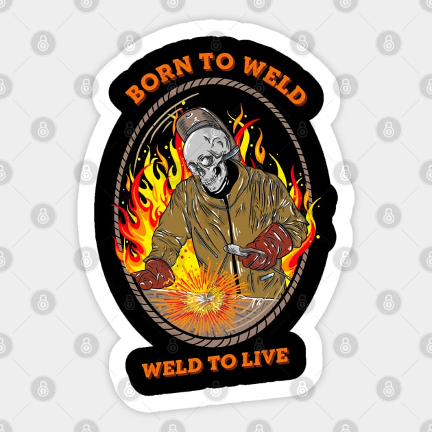 Born To Weld Sticker by damnoverload